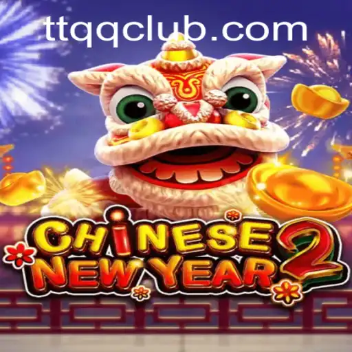 Exploring the Thrilling World of CHINESENEWYEAR2 on TTQQ.com