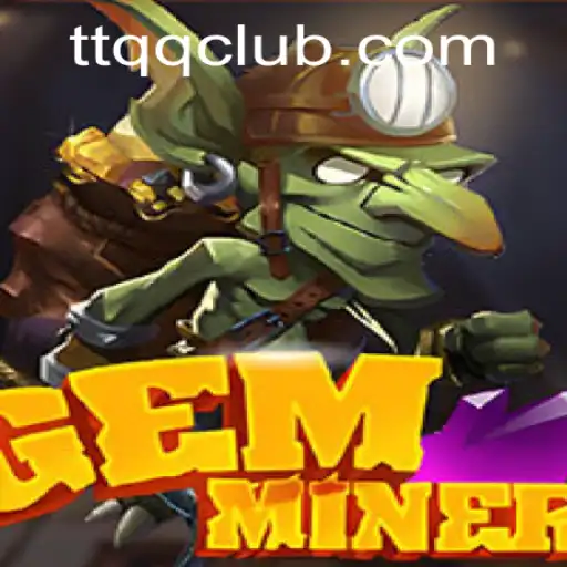 Exploring the World of GemMiner on TTQQ.com