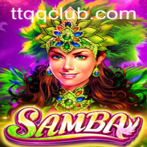 Discovering Samba: An In-Depth Look at the Game with TTQQ.com